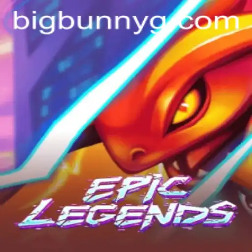 Unveiling EpicLegends: The New Gaming Phenomenon Featuring BigBunny
